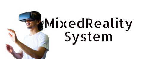 Mixed Reality System – VR News